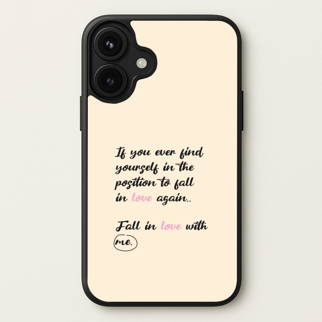 Fall In Love With Me Phone Case for iPhone 17