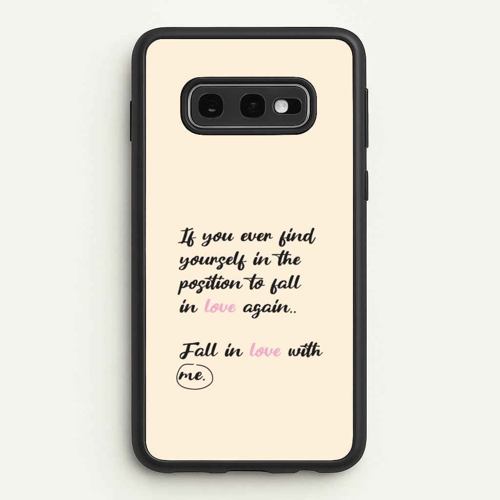 Fall In Love With Me - BookTok Phone Case for Galaxy S10e