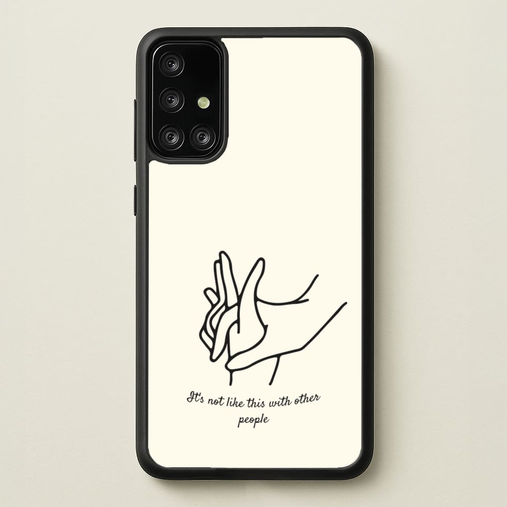 It's Not Like This With Other People - BookTok Phone Case for Galaxy A71