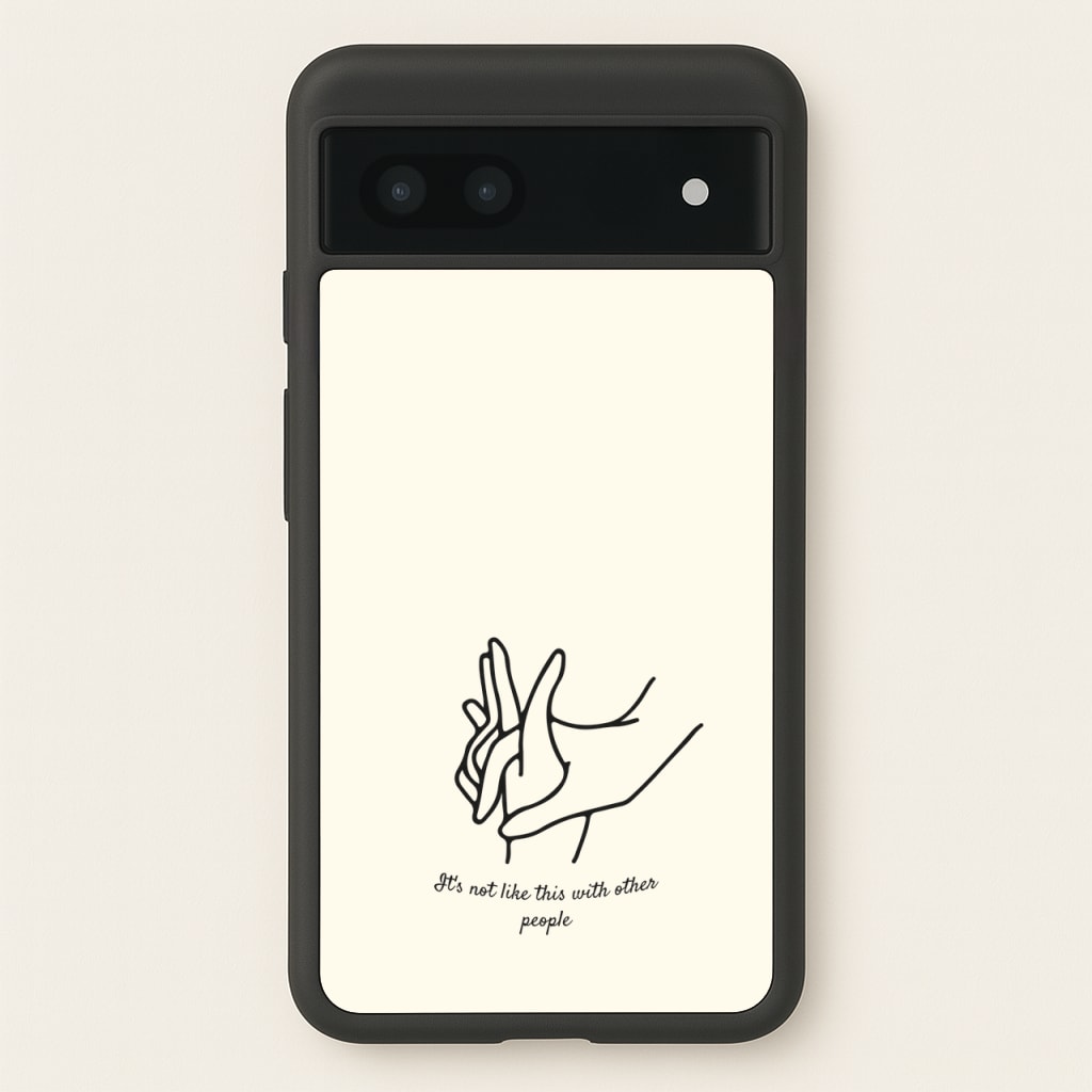 It's Not Like This With Other People - BookTok Phone Case for Google Pixel 7a