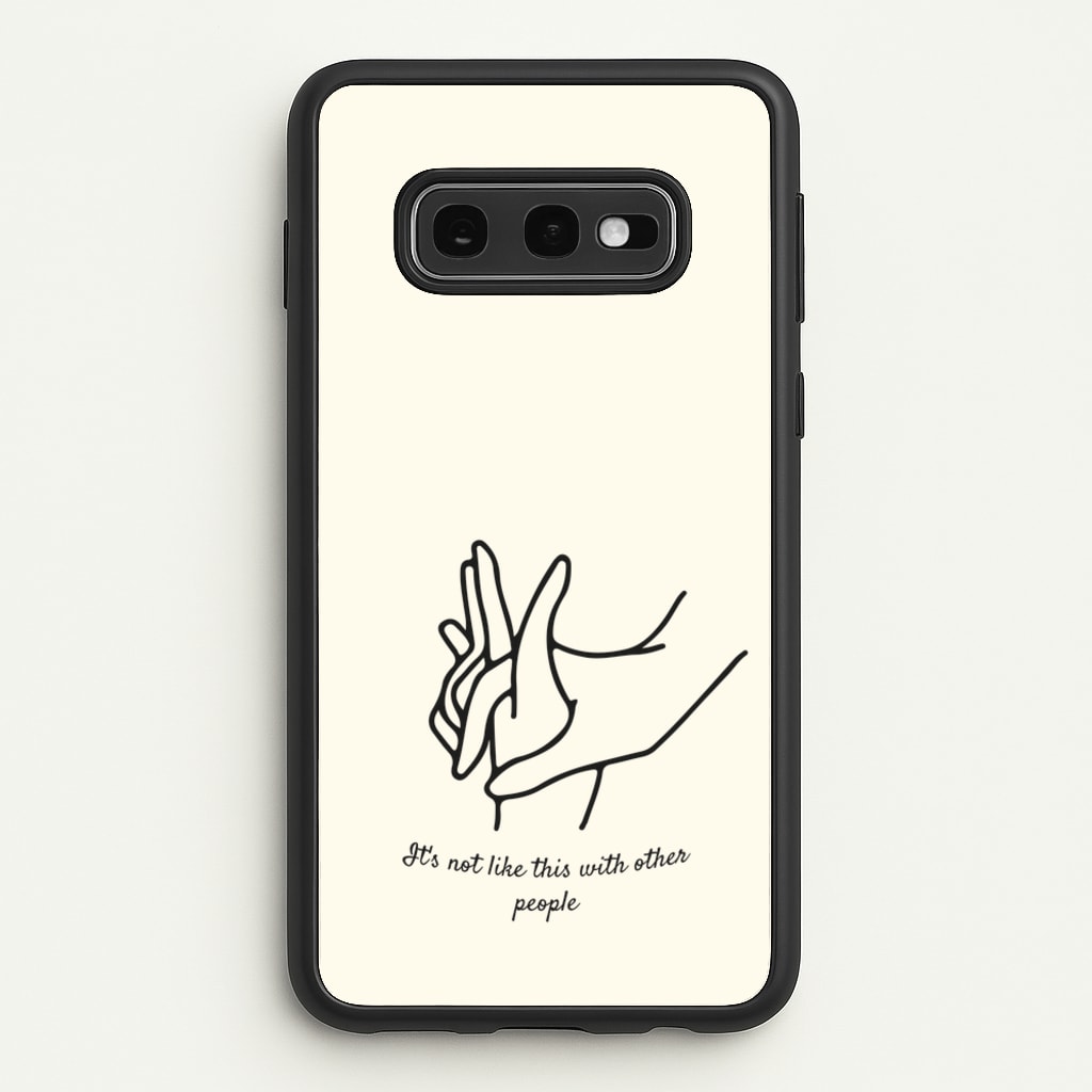 It's Not Like This With Other People - BookTok Phone Case for Galaxy S10e