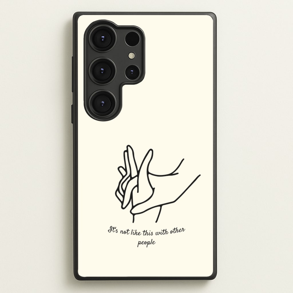 It's Not Like This With Other People - BookTok Phone Case for Galaxy S25 Ultra