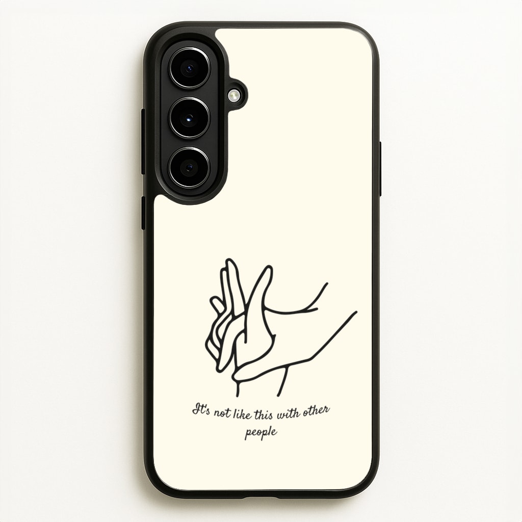 It's Not Like This With Other People - BookTok Phone Case for Galaxy A56