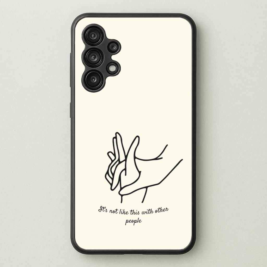It's Not Like This With Other People - BookTok Phone Case for Galaxy A13