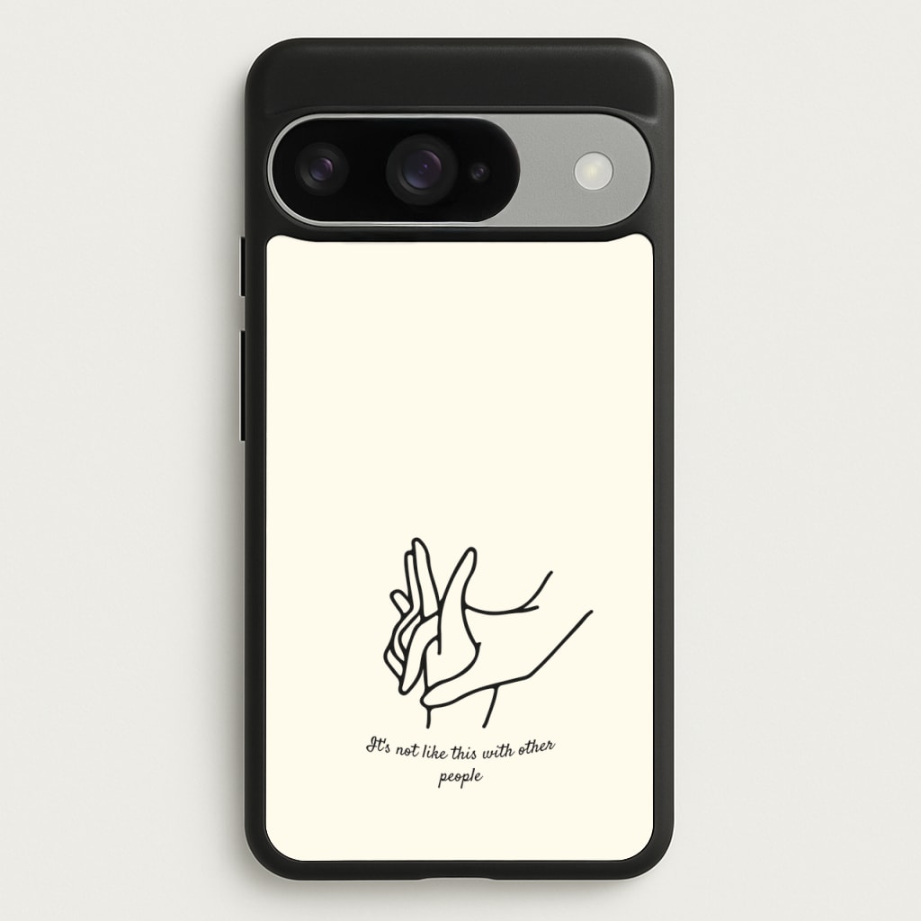 It's Not Like This With Other People Phone Case for Google Pixel 10 / 10 Pro