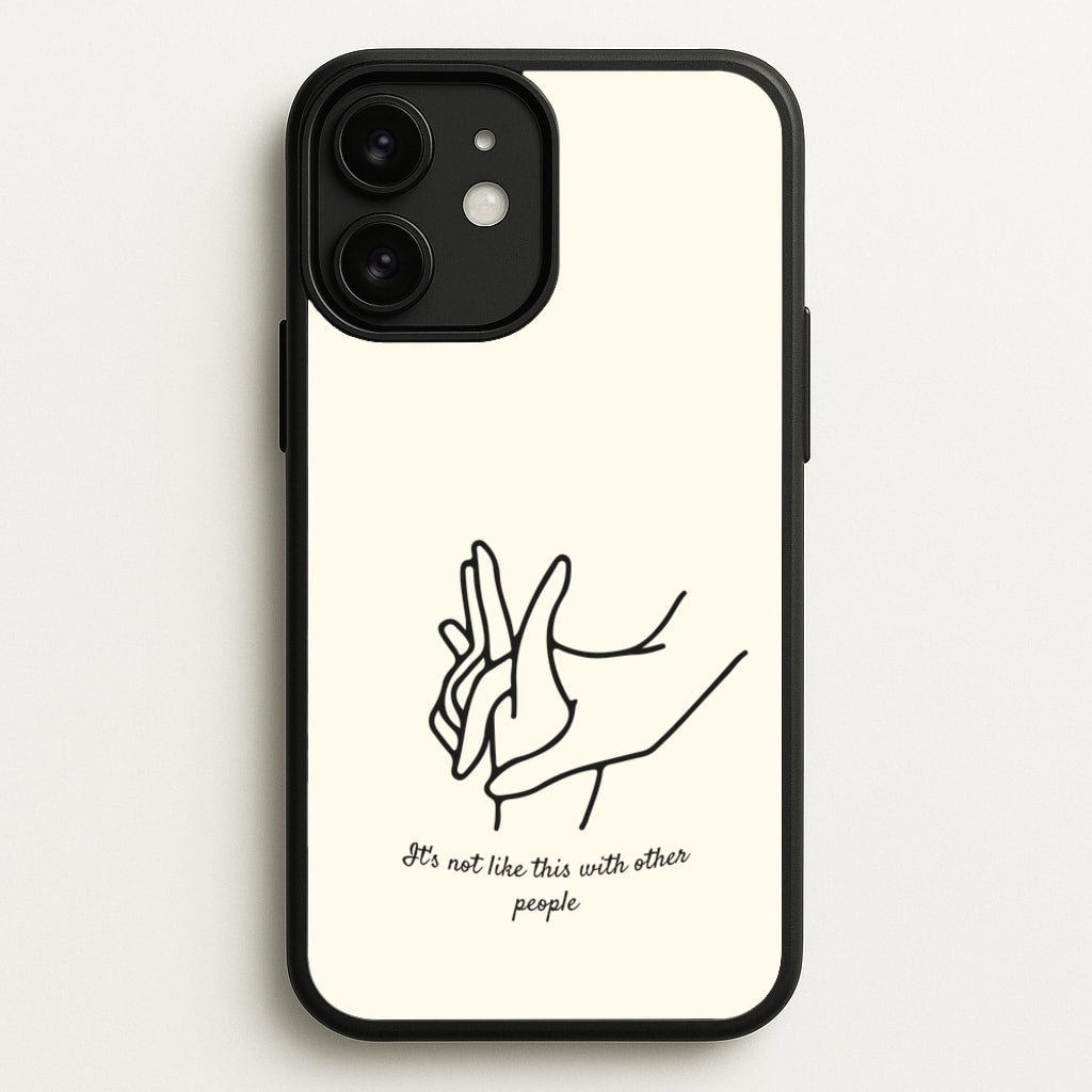 It's Not Like This With Other People - BookTok Phone Case for iPhone 11
