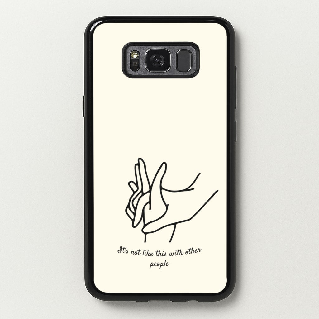 It's Not Like This With Other People - BookTok Phone Case for Galaxy S8