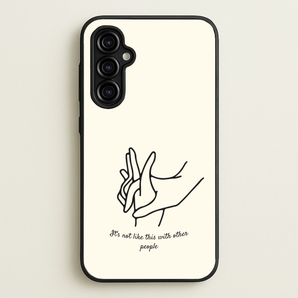 It's Not Like This With Other People - BookTok Phone Case for Galaxy A54