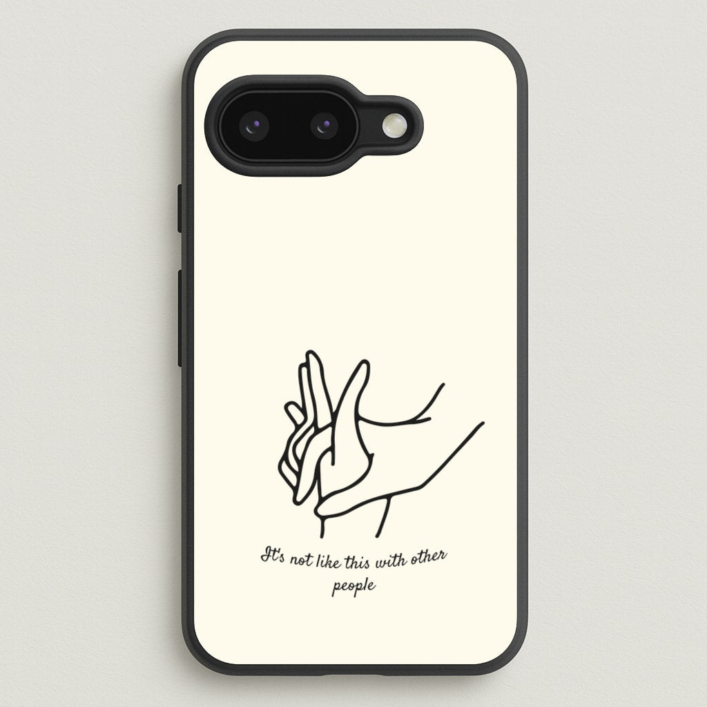 It's Not Like This With Other People - BookTok Phone Case for Google Pixel 9a