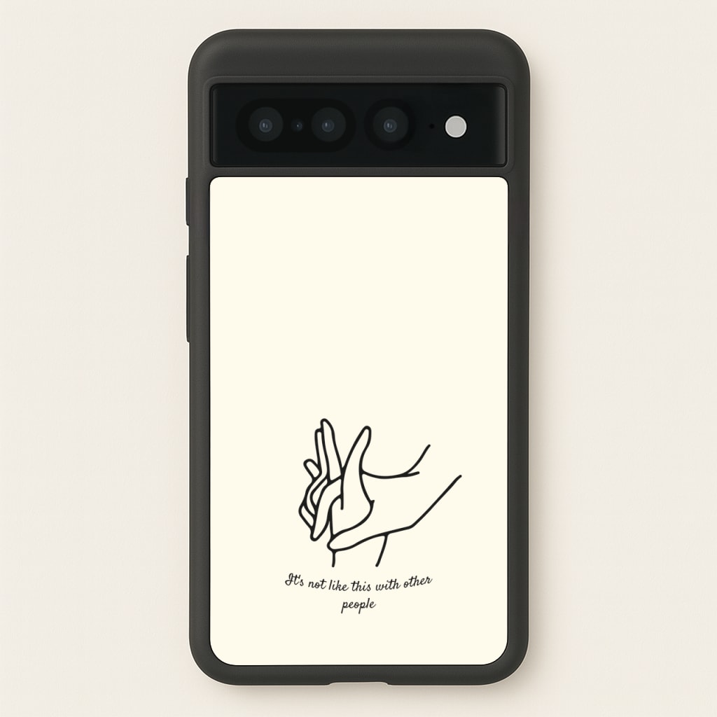 It's Not Like This With Other People - BookTok Phone Case for Google Pixel 7 Pro