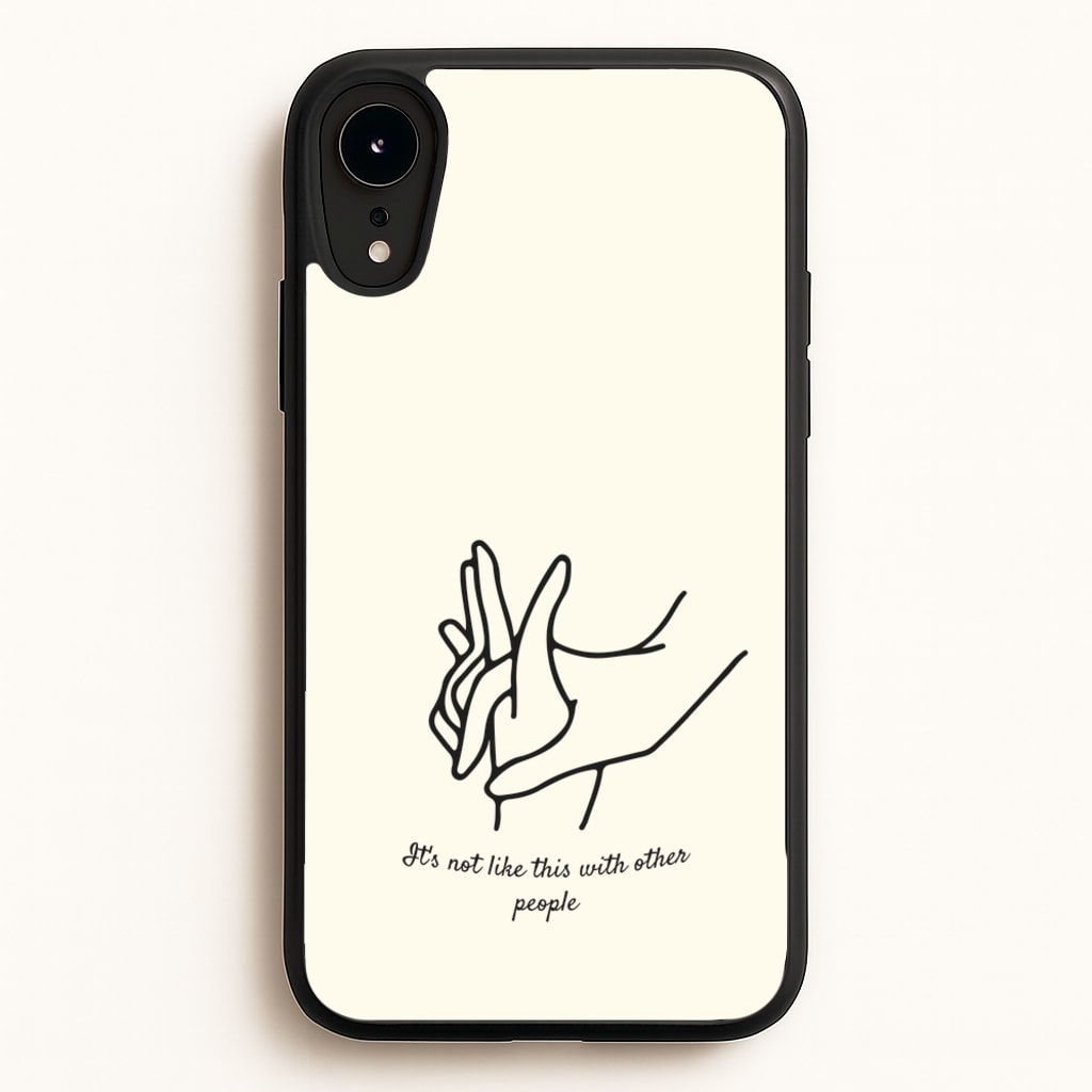 It's Not Like This With Other People - BookTok Phone Case for iPhone XR
