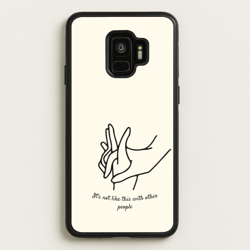 It's Not Like This With Other People - BookTok Phone Case for Galaxy S9
