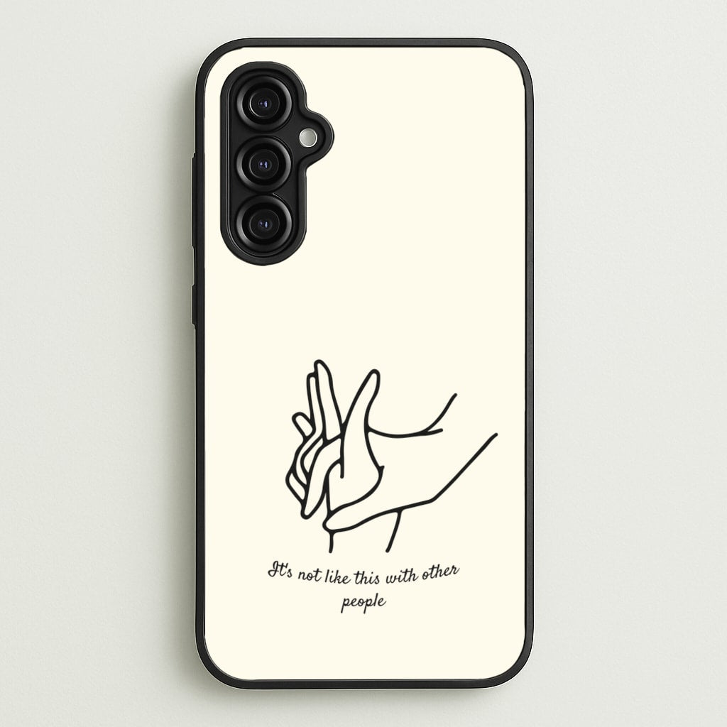 It's Not Like This With Other People - BookTok Phone Case for Galaxy A14