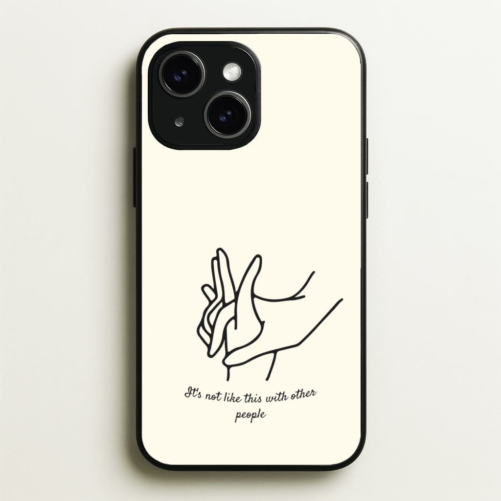 It's Not Like This With Other People - BookTok Phone Case for iPhone 15 Plus