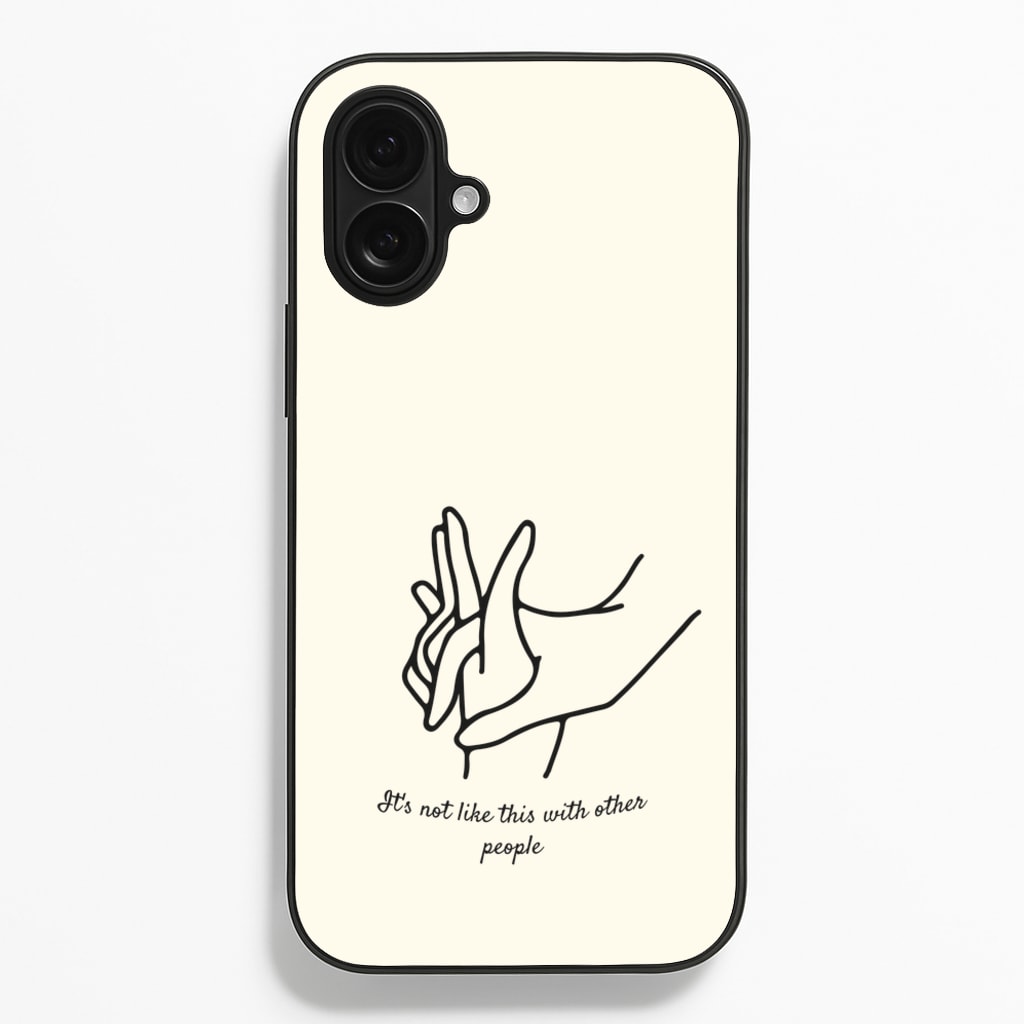 It's Not Like This With Other People - BookTok Phone Case for iPhone 16 Plus