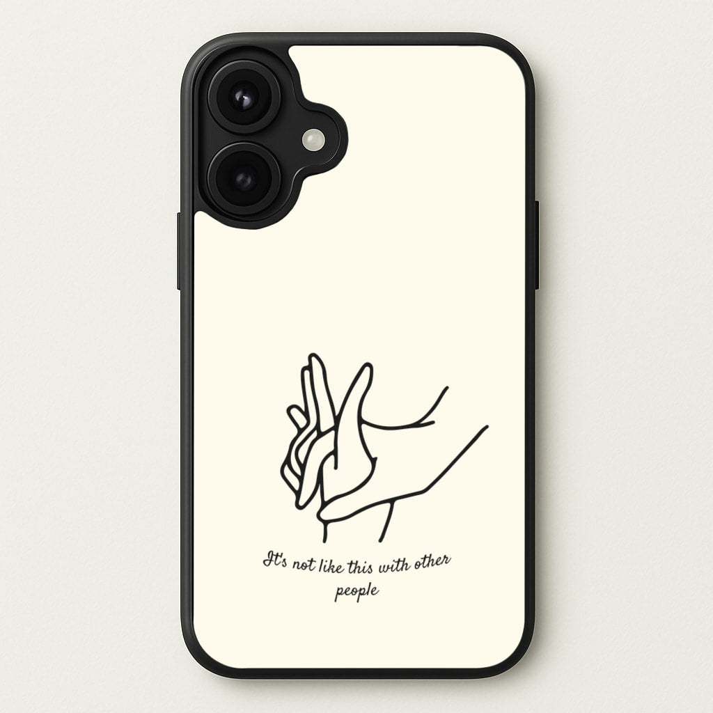 It's Not Like This With Other People Phone Case for iPhone 17