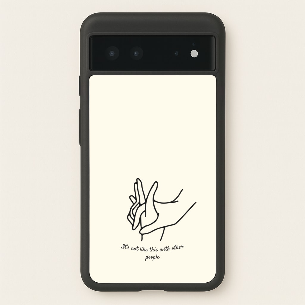 It's Not Like This With Other People - BookTok Phone Case for Google Pixel 6