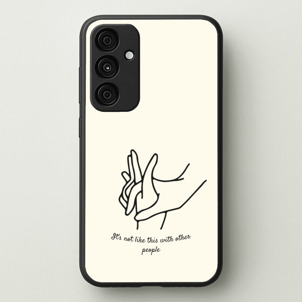 It's Not Like This With Other People - BookTok Phone Case for Galaxy A55
