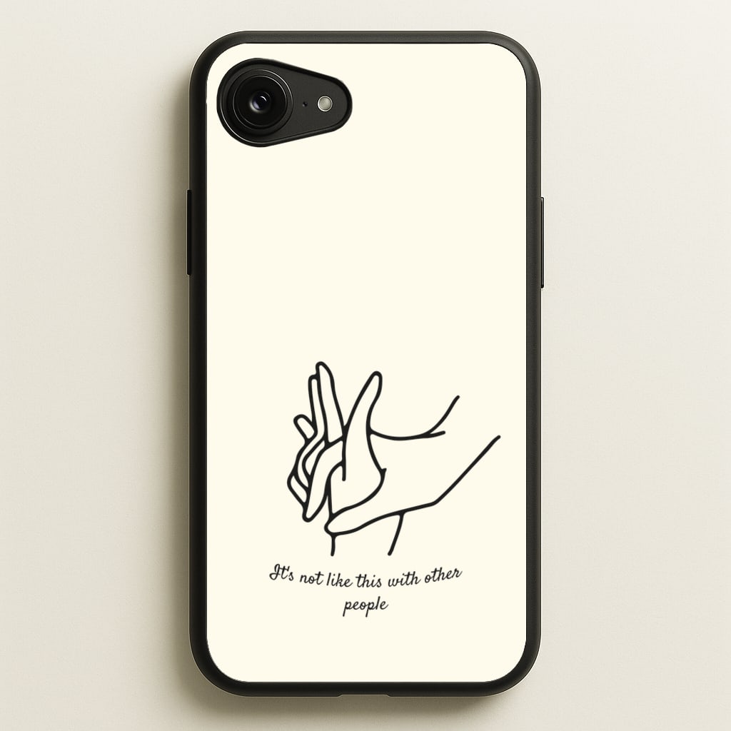 It's Not Like This With Other People - BookTok Phone Case for iPhone 16e