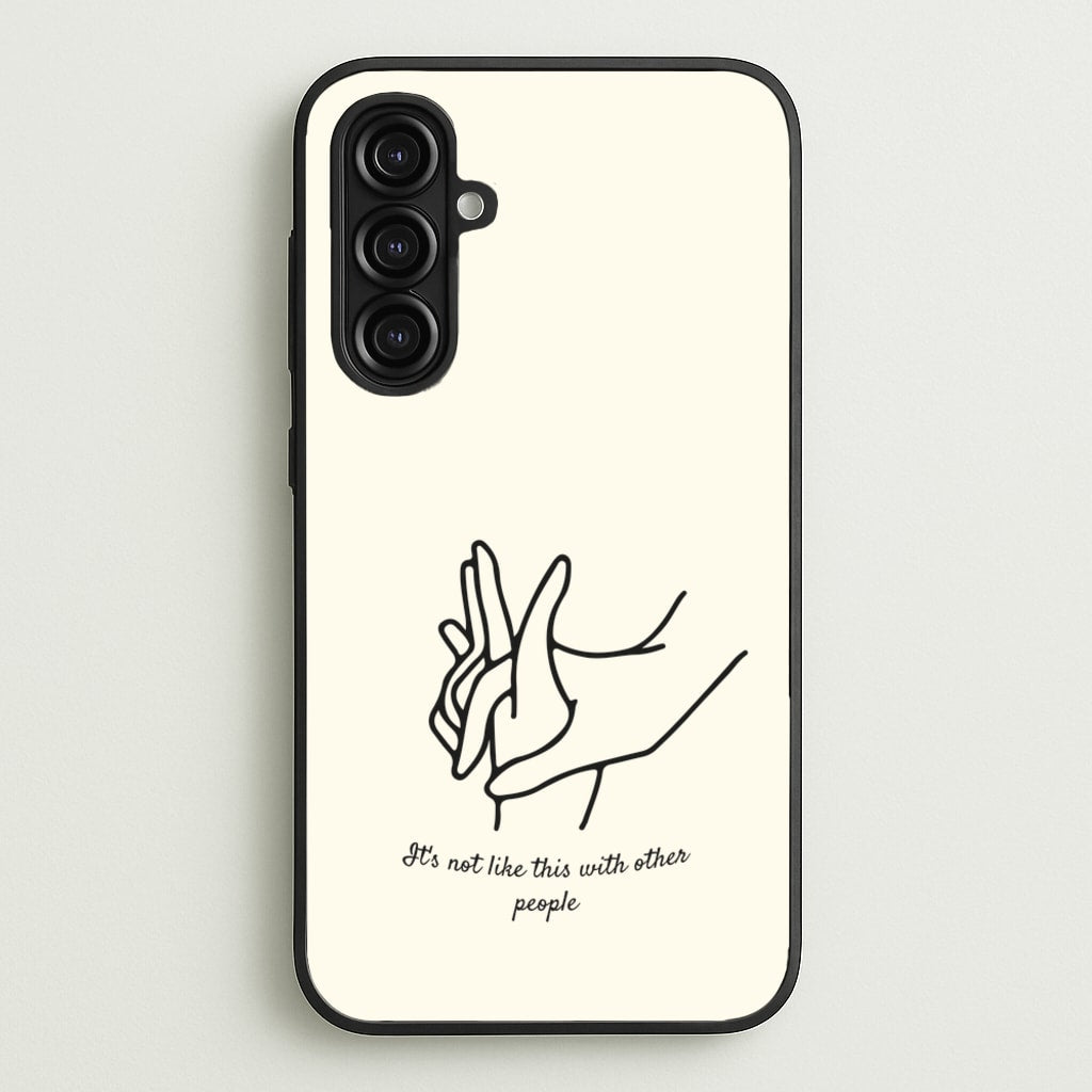 It's Not Like This With Other People - BookTok Phone Case for Galaxy A16