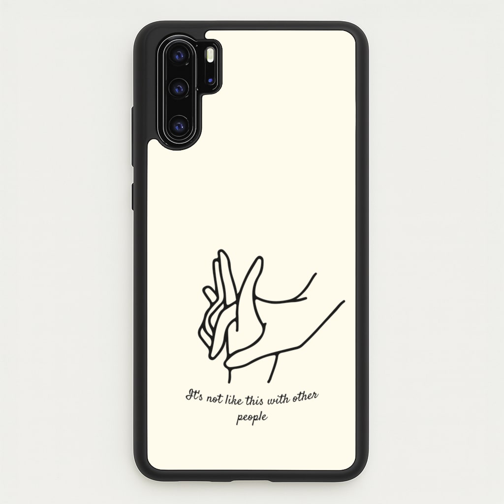 It's Not Like This With Other People - BookTok Phone Case for Huawei P30 Pro