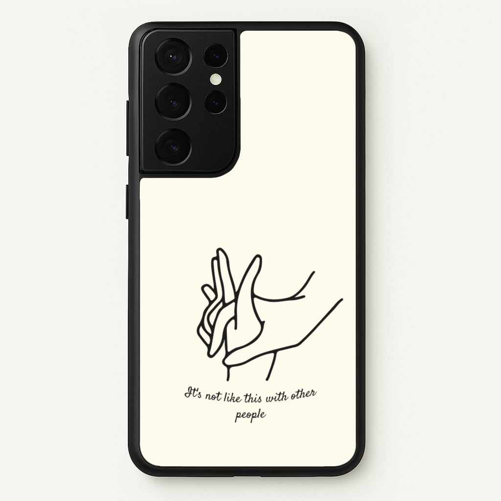 It's Not Like This With Other People - BookTok Phone Case for Galaxy S21 Ultra