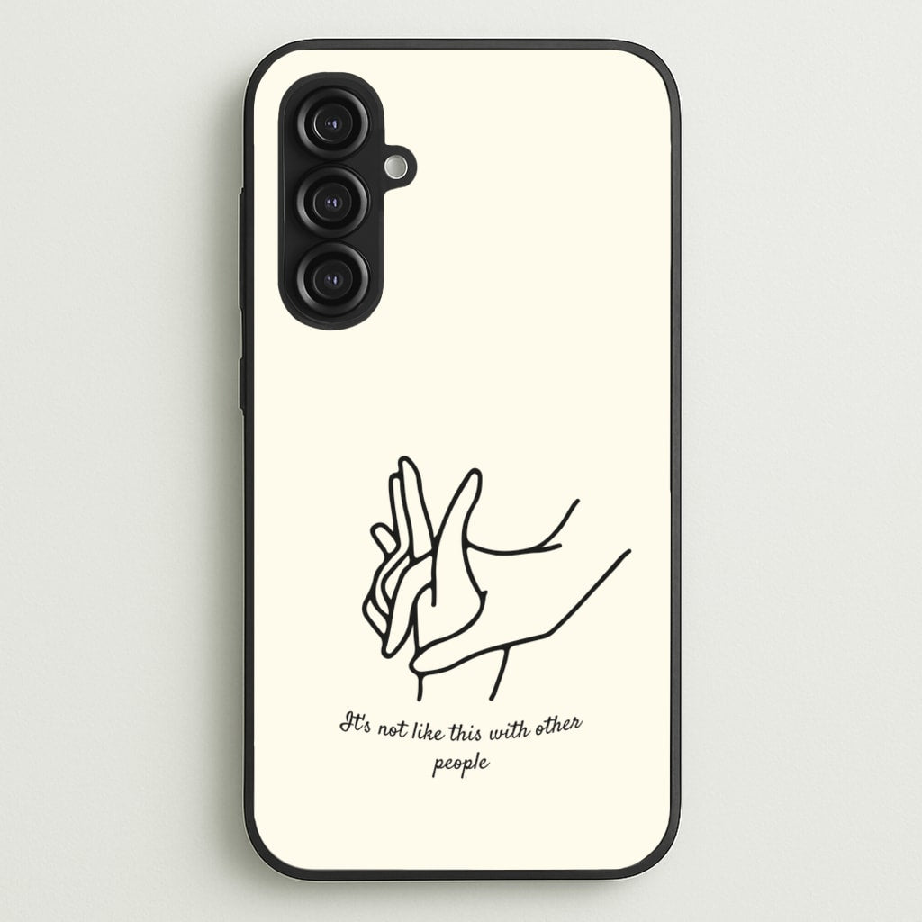 It's Not Like This With Other People - BookTok Phone Case for Galaxy S23FE