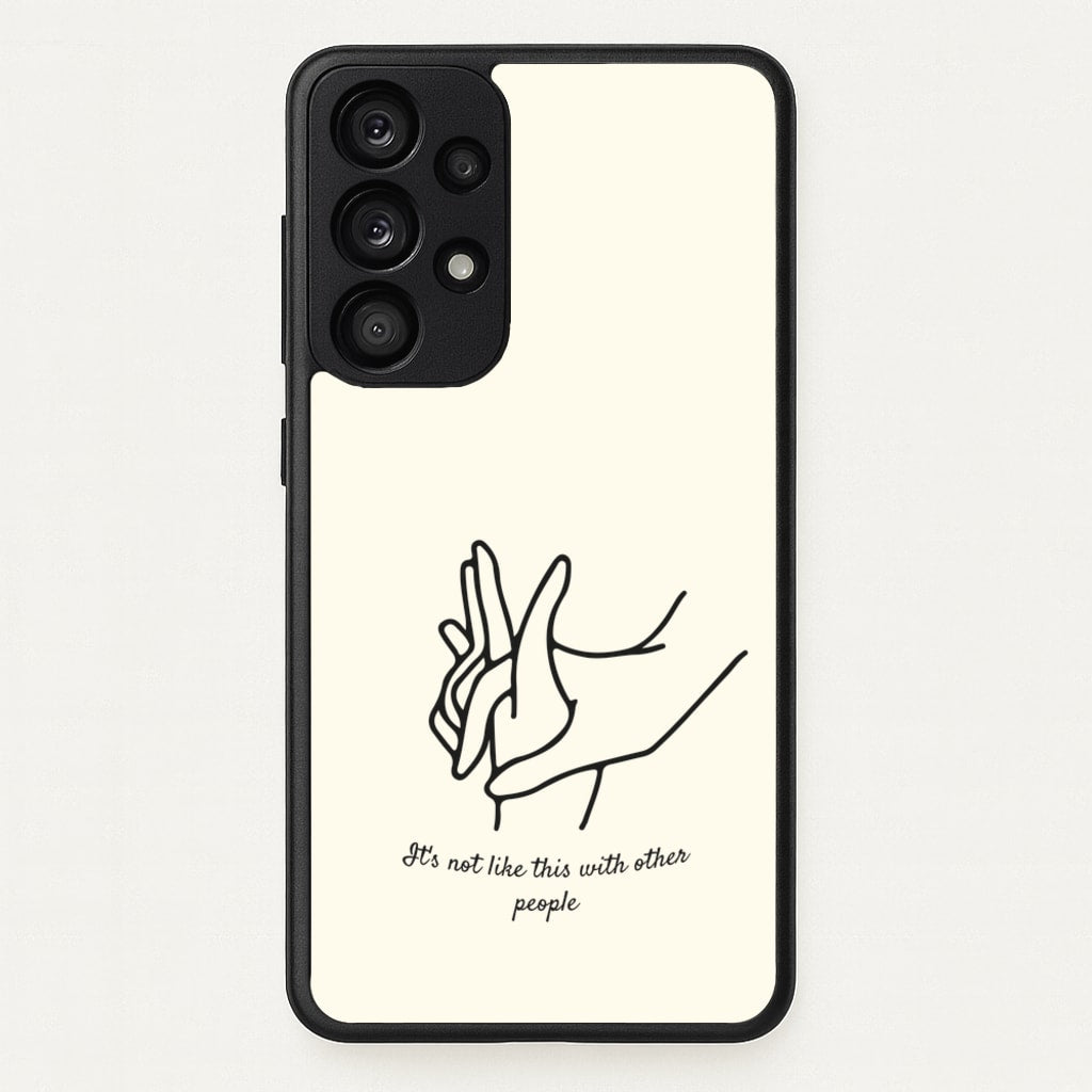 It's Not Like This With Other People - BookTok Phone Case for Galaxy A53