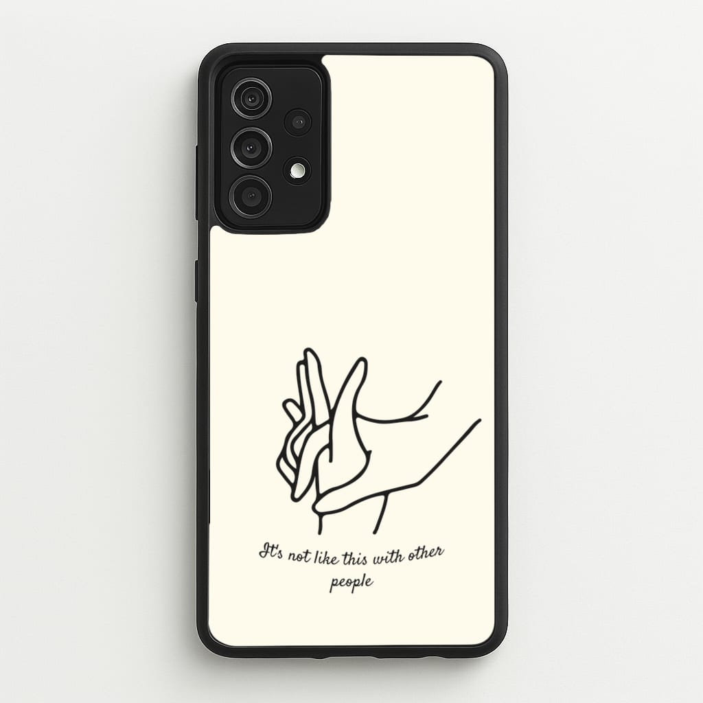 It's Not Like This With Other People - BookTok Phone Case for Galaxy A52 / A52s