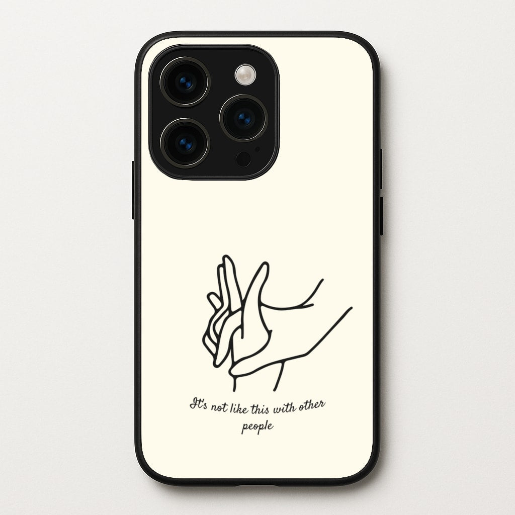 It's Not Like This With Other People - BookTok Phone Case for iPhone 14 Pro Max