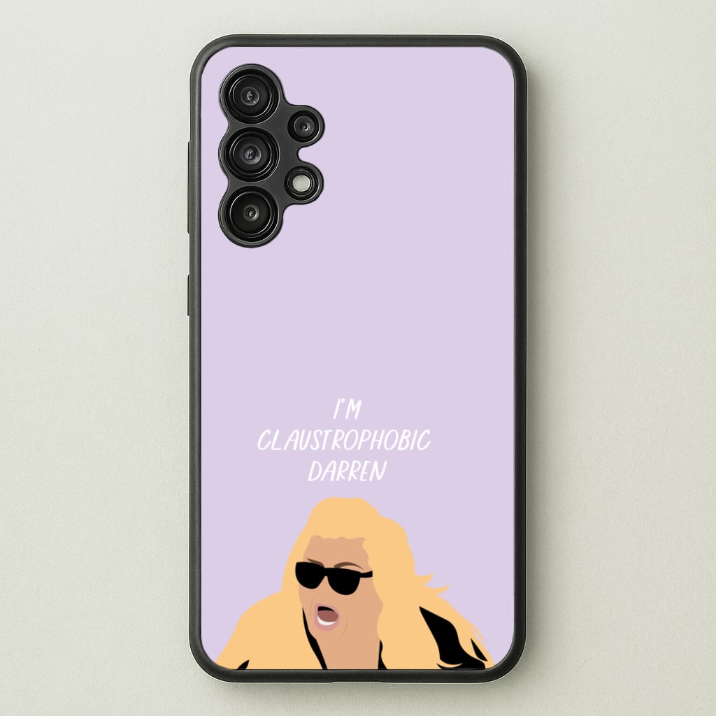I'm Claustrophobic Darren - British Pop Culture - British Pop Culture Phone Case for Galaxy A13