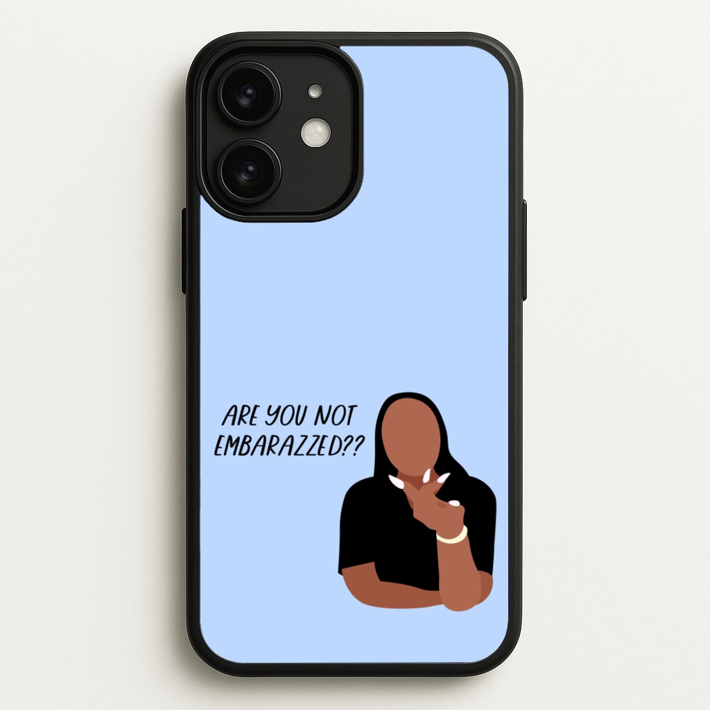 Are You Not Embarazzed? - British Pop Culture - British Pop Culture Phone Case for iPhone 11