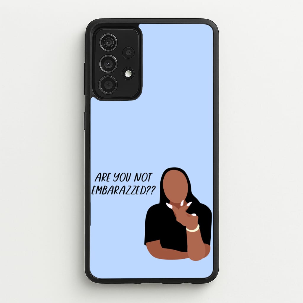 Are You Not Embarazzed? - British Pop Culture - British Pop Culture Phone Case for Galaxy A52 / A52s