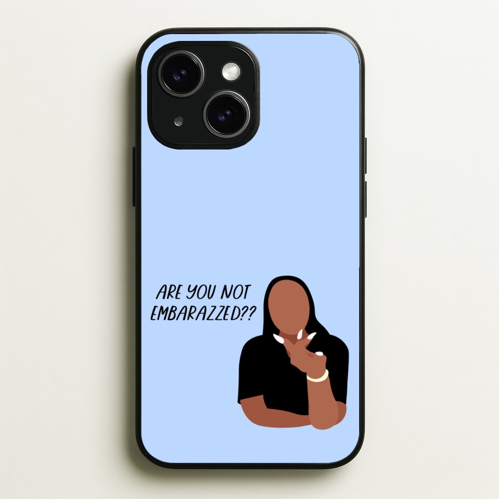 Are You Not Embarazzed? - British Pop Culture - British Pop Culture Phone Case for iPhone 15 Plus