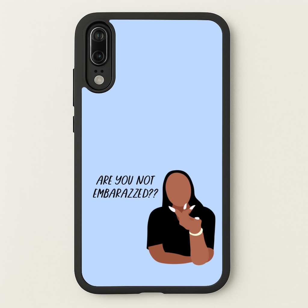 Are You Not Embarazzed? - British Pop Culture - British Pop Culture Phone Case for Huawei P20