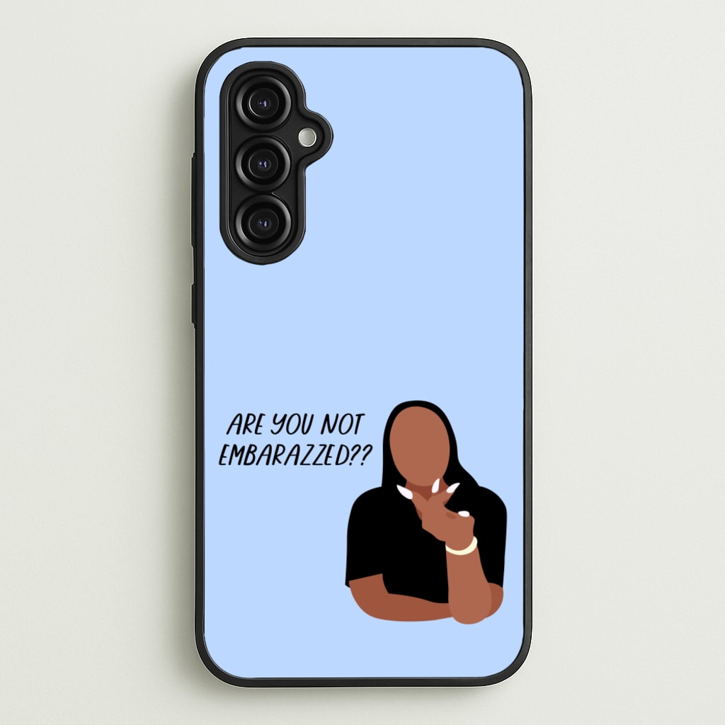 Are You Not Embarazzed? - British Pop Culture - British Pop Culture Phone Case for Galaxy A14