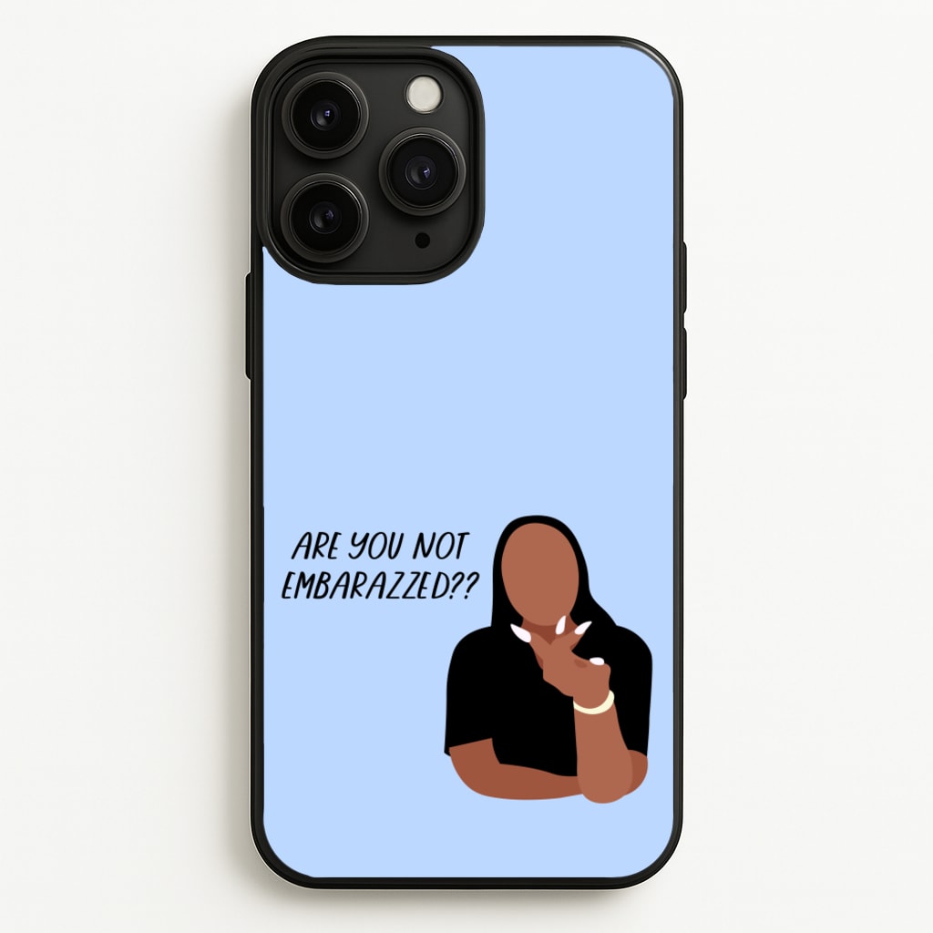 Are You Not Embarazzed? - British Pop Culture - British Pop Culture Phone Case for iPhone 11 Pro