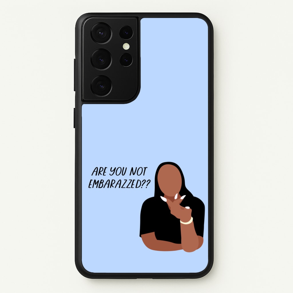 Are You Not Embarazzed? - British Pop Culture - British Pop Culture Phone Case for Galaxy S21 Ultra