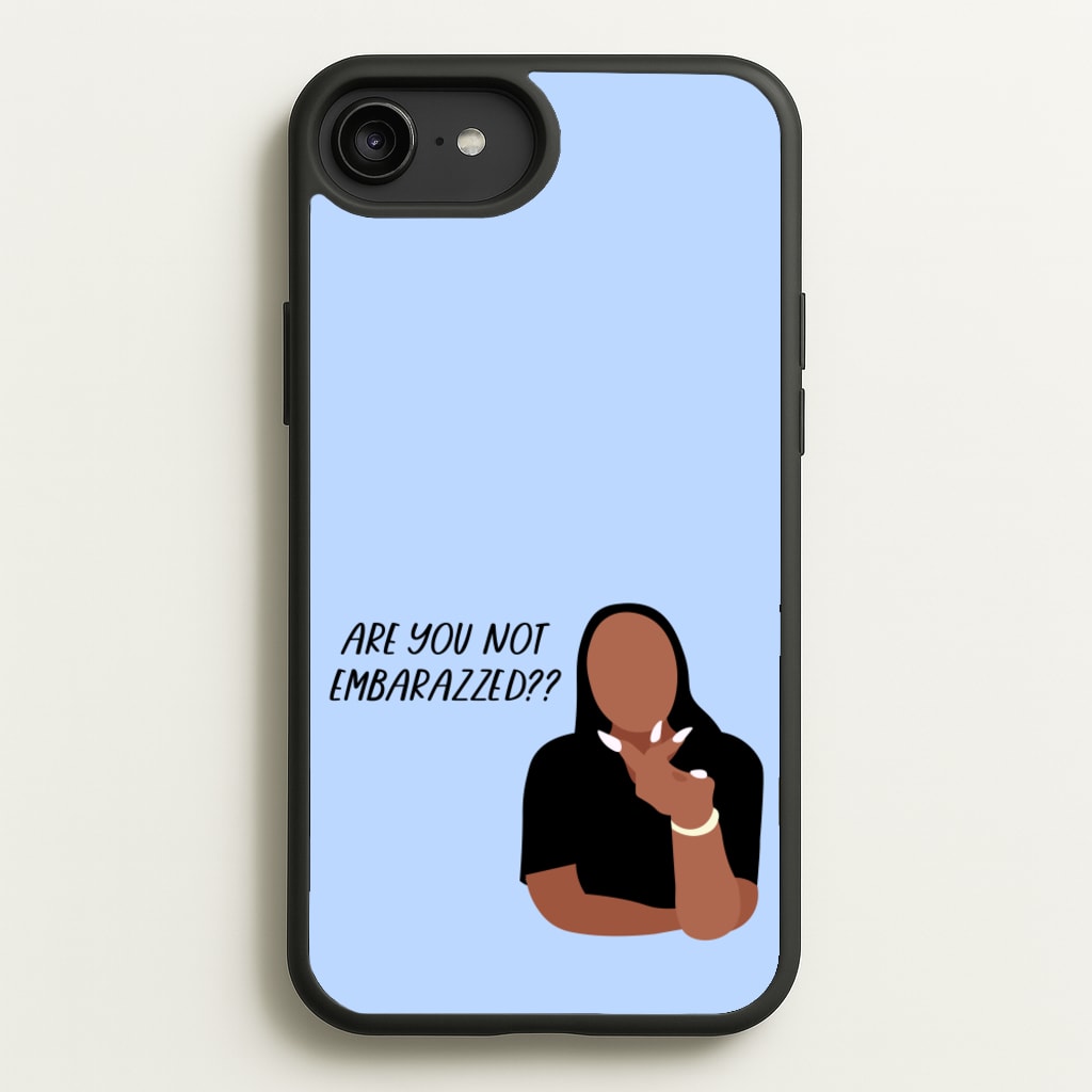 Are You Not Embarazzed? - British Pop Culture - British Pop Culture Phone Case for iPhone 6 Plus / 7 Plus / 8 Plus