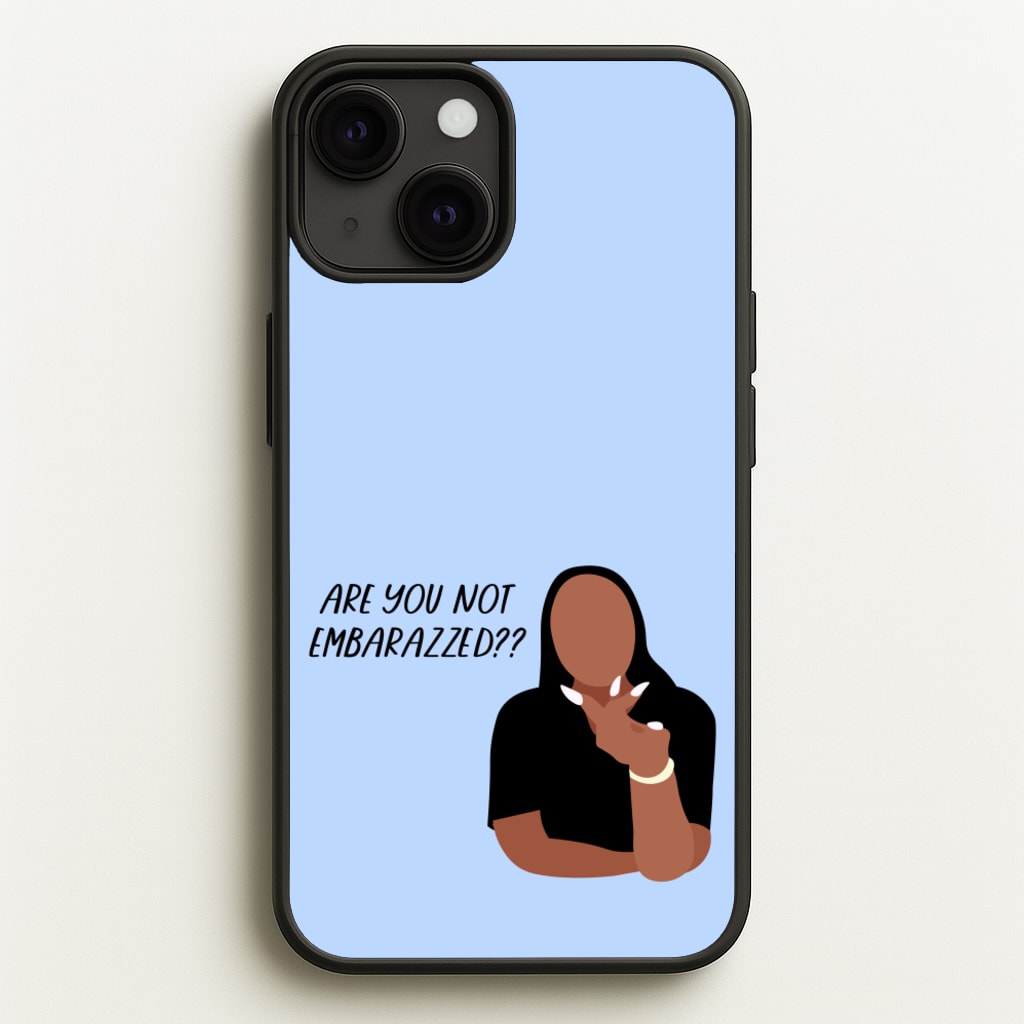 Are You Not Embarazzed? - British Pop Culture - British Pop Culture Phone Case for iPhone 13