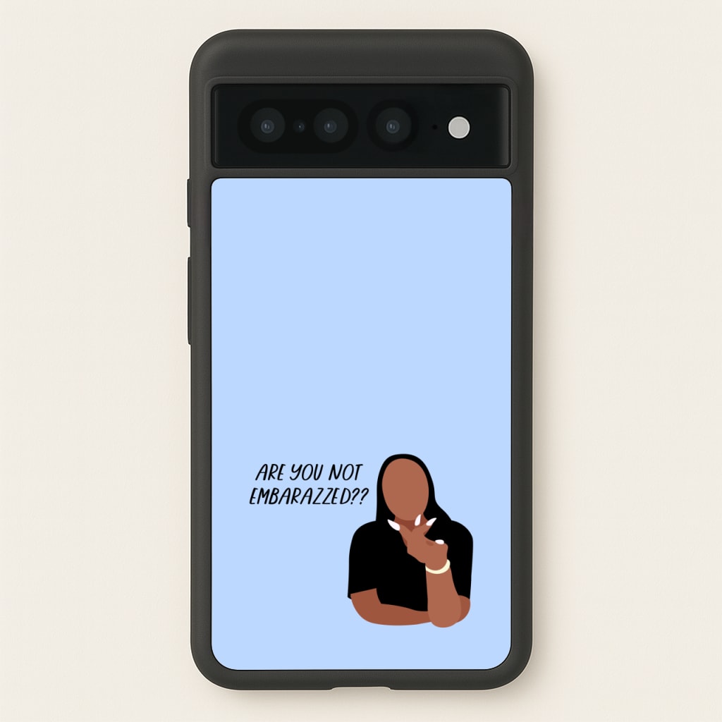 Are You Not Embarazzed? - British Pop Culture - British Pop Culture Phone Case for Google Pixel 7 Pro