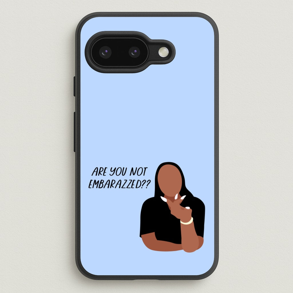 Are You Not Embarazzed? - British Pop Culture - British Pop Culture Phone Case for Google Pixel 9a