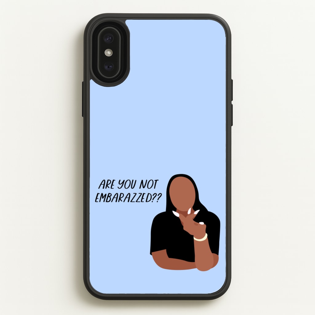 Are You Not Embarazzed? - British Pop Culture - British Pop Culture Phone Case for iPhone XS Max