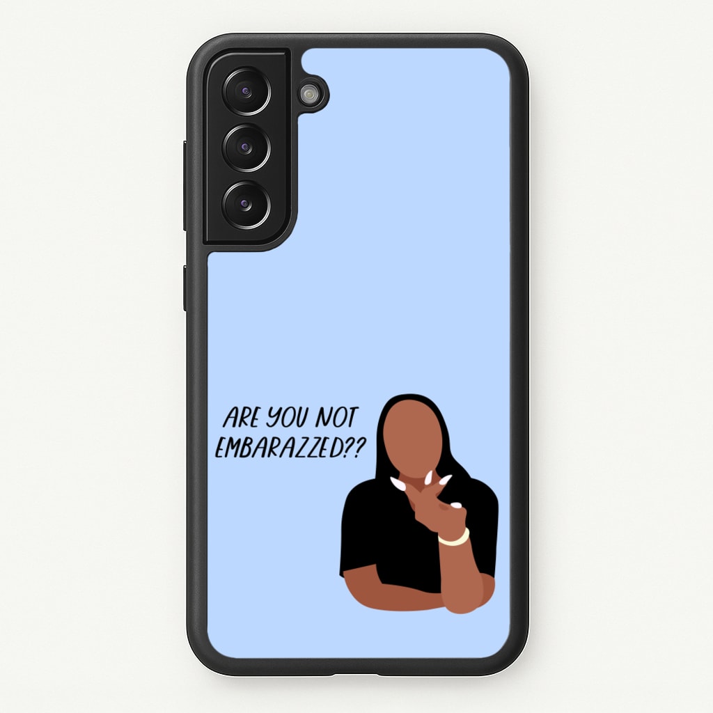 Are You Not Embarazzed? - British Pop Culture - British Pop Culture Phone Case for Galaxy S22