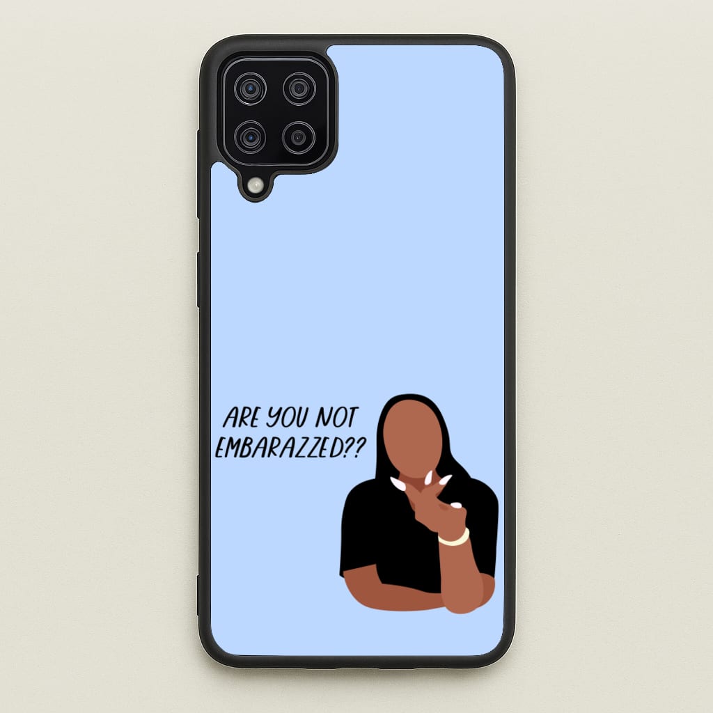 Are You Not Embarazzed? - British Pop Culture - British Pop Culture Phone Case for Galaxy A12
