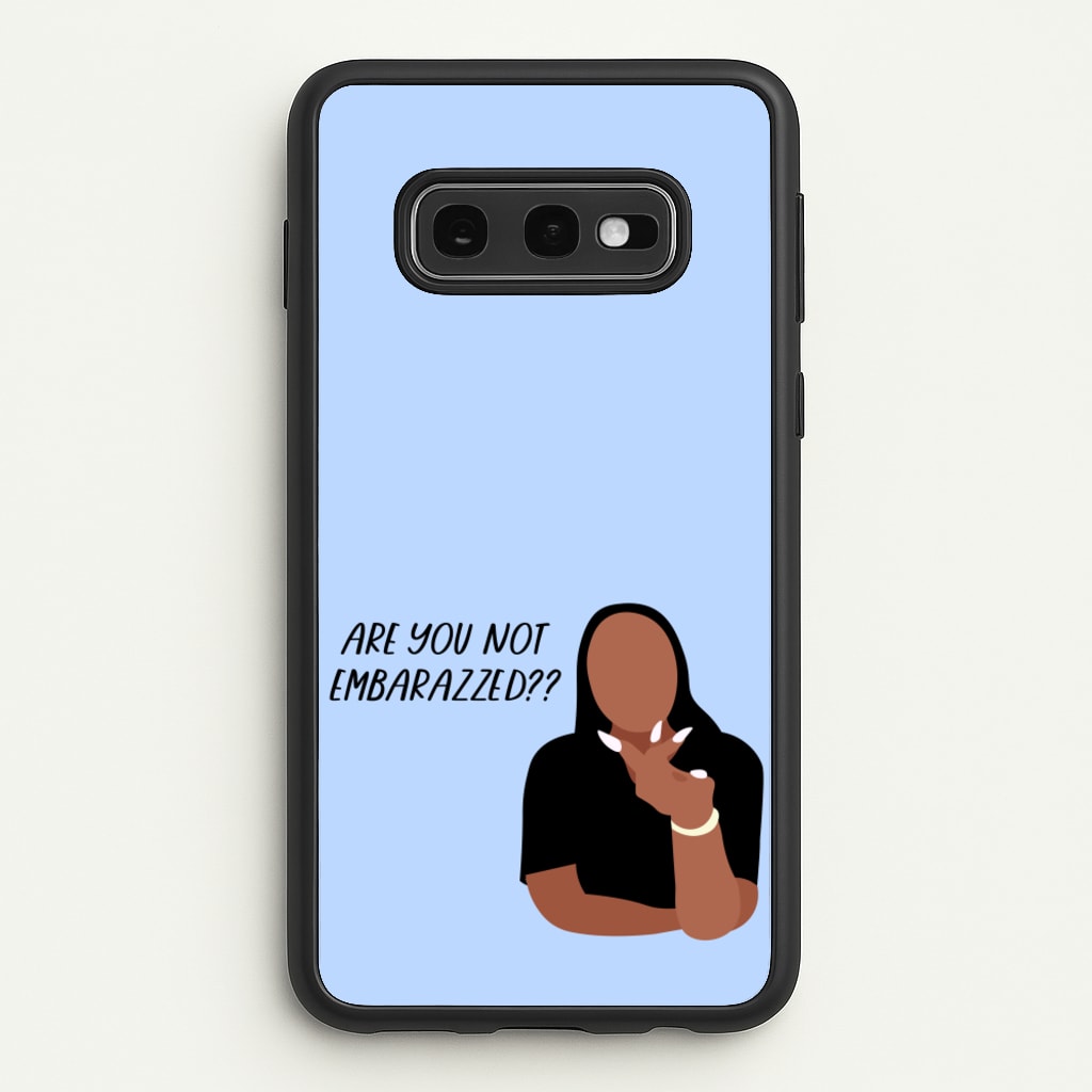 Are You Not Embarazzed? - British Pop Culture - British Pop Culture Phone Case for Galaxy S10e