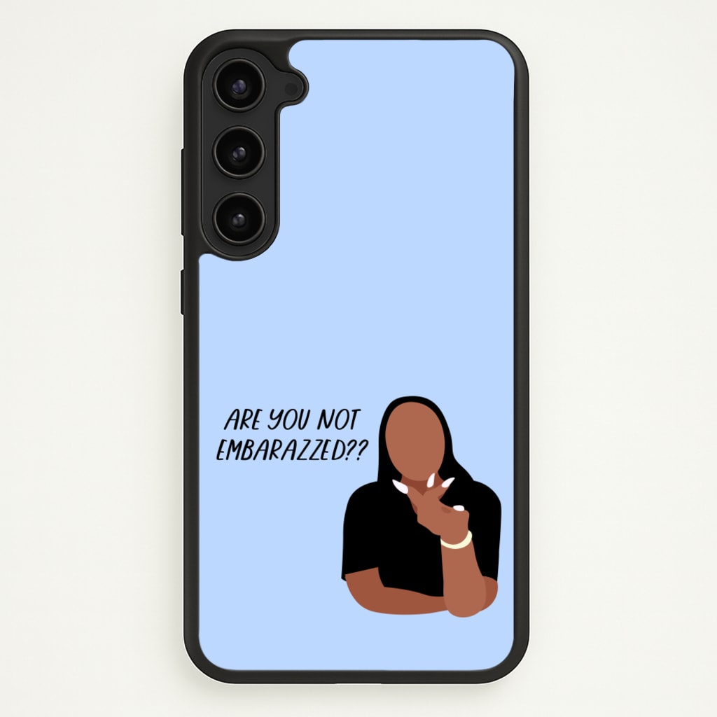 Are You Not Embarazzed? - British Pop Culture - British Pop Culture Phone Case for Galaxy S23