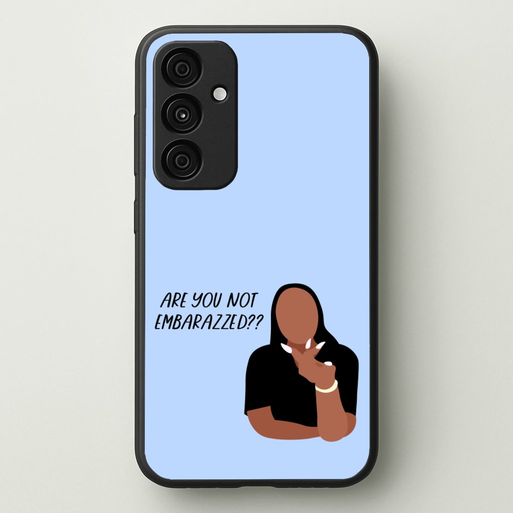 Are You Not Embarazzed? - British Pop Culture - British Pop Culture Phone Case for Galaxy A55