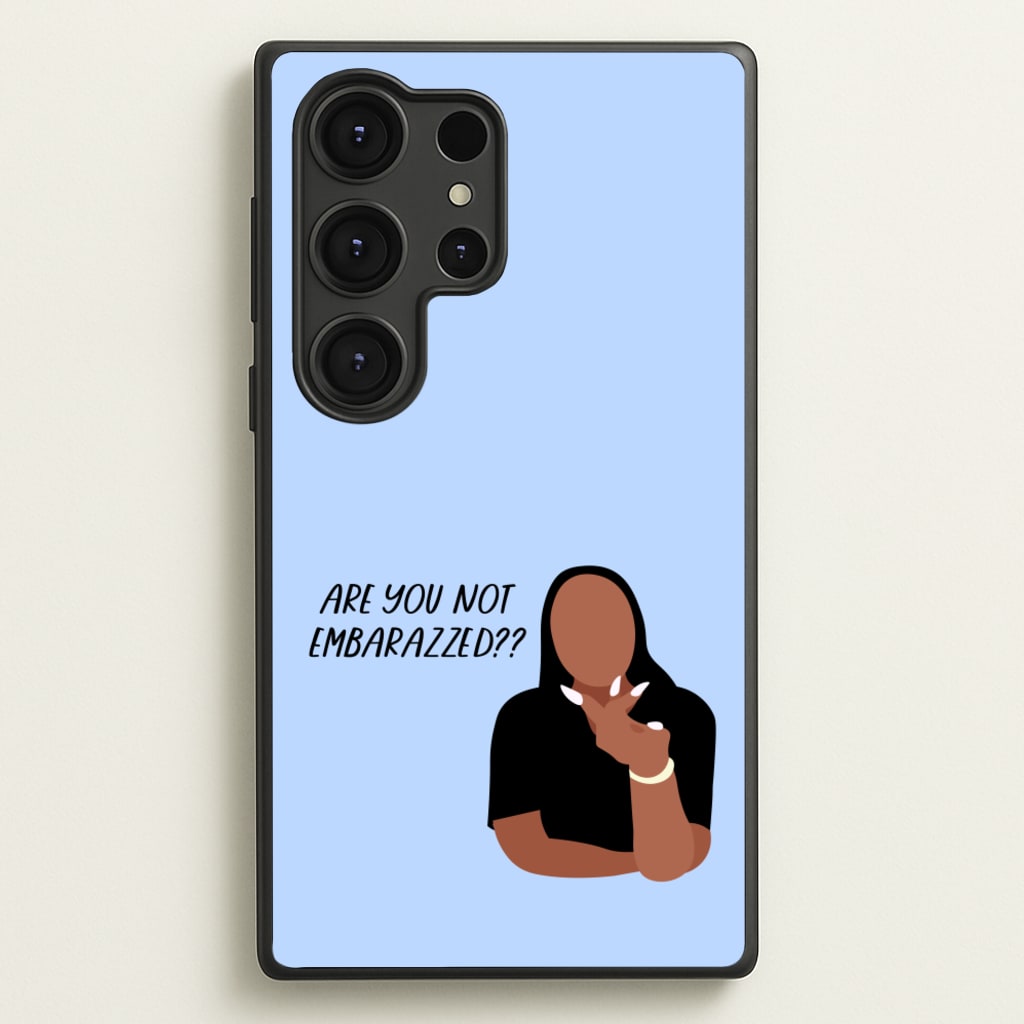 Are You Not Embarazzed? - British Pop Culture - British Pop Culture Phone Case for Galaxy S25 Ultra