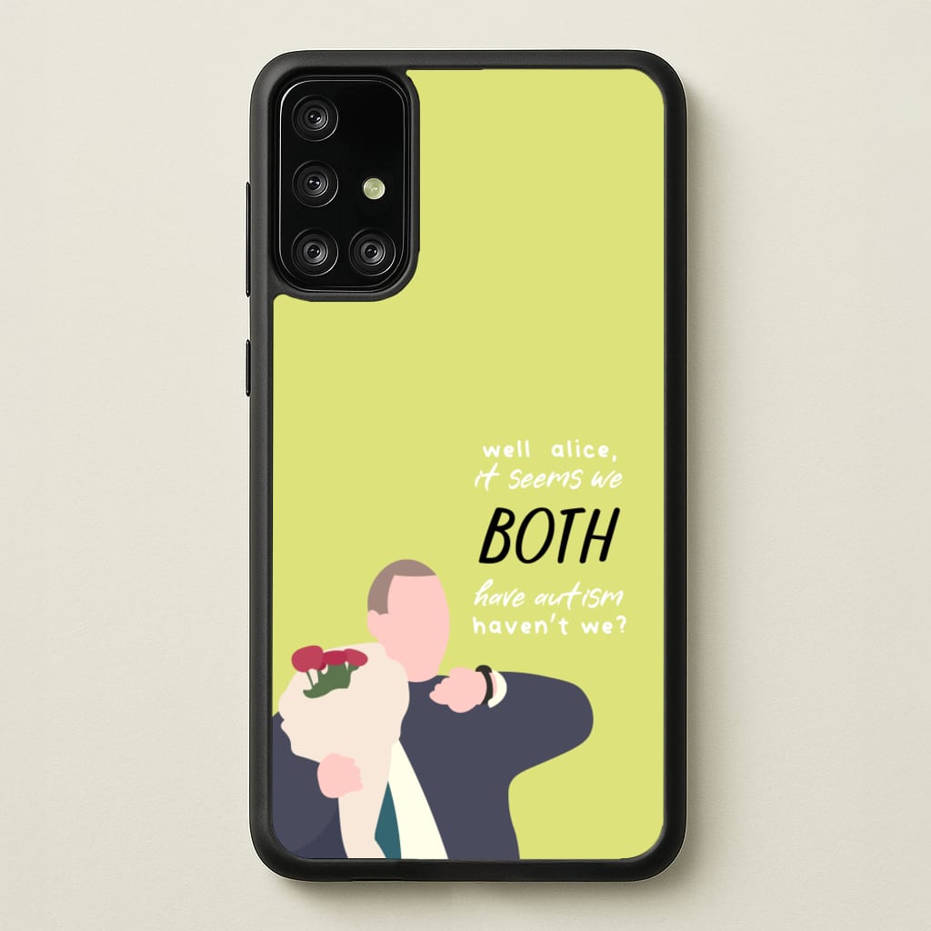 Seems We Both Have Autism - British Pop Culture - British Pop Culture Phone Case for Galaxy A71